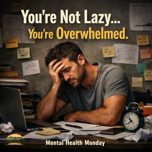 Mental Health Mondays: You’re Not Lazy — You’re Overwhelmed